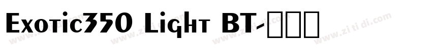 Exotic350 Light BT字体转换